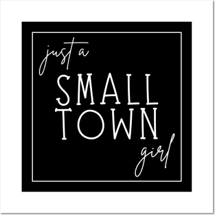 Just a Small Town Girl (white) Posters and Art